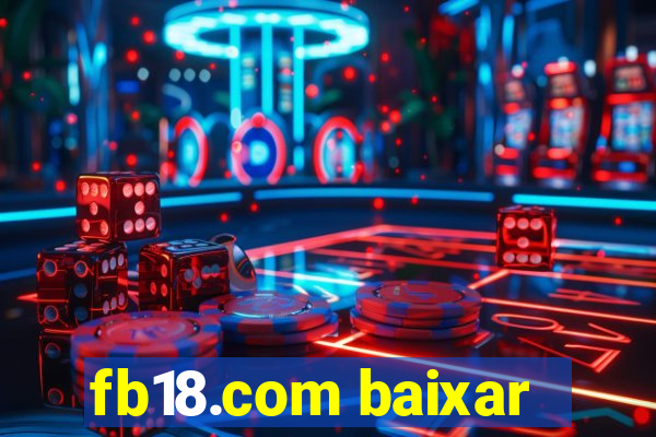 fb18.com baixar